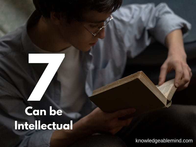 7 can be Intellectual