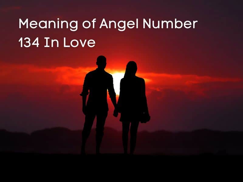 Love and Angel Number 134
