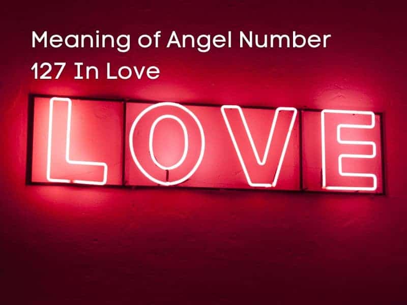 Love and angel number 127