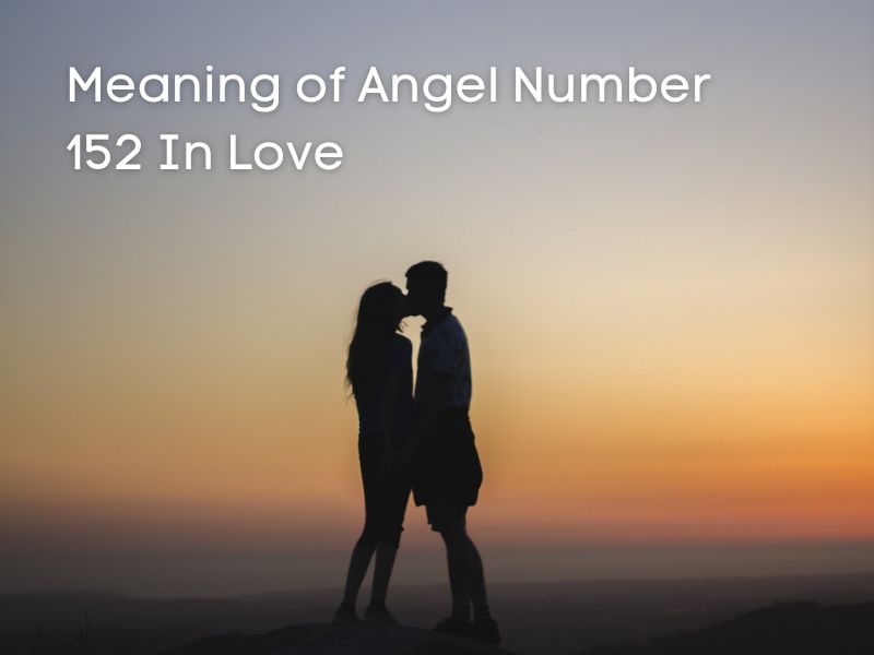 Love and angel number 152