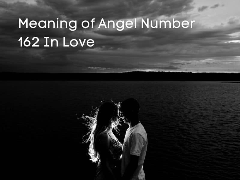 Love and angel number 162