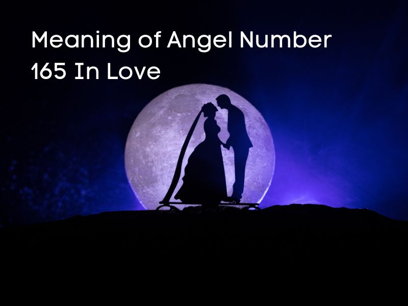 Love and angel number 165