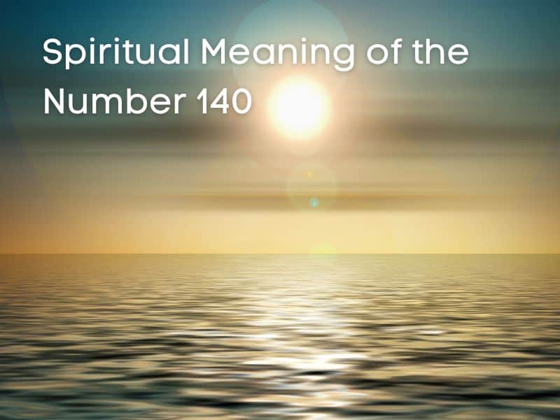 Spiritual Meaning of number 140
