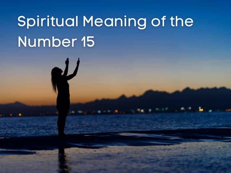 Spiritual Meaning of number 15